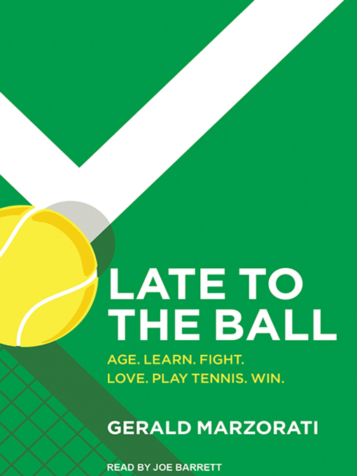 Title details for Late to the Ball by Gerald Marzorati - Available